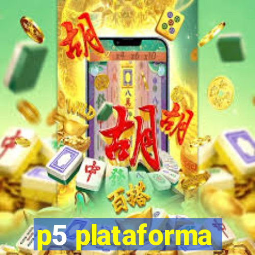 p5 plataforma